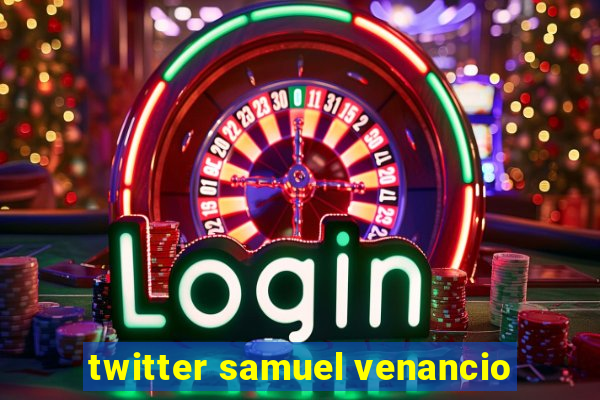 twitter samuel venancio